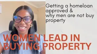 Women leading in buying property | What you need to get a Homeloan | Why men don&rsquo;t buy property 