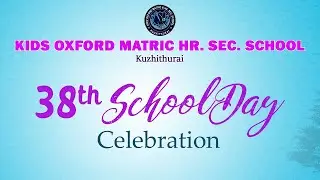 KIDS OXFORD MATRIC HR. SEC. SCHOOL Kuzhithurai 38th School Day Celebration.. part 2