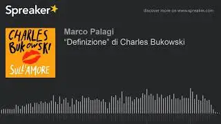 &ldquo;Definizione&rdquo; di Charles Bukowski