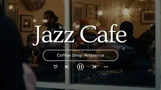 Sweet Caf&eacute; Jazz Relaxing Morning Bossa Nova Music for a Peaceful Day 😘