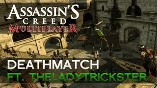 Assassins Creed Multiplayer - Revelations Deathmatch ft. TheLadyTrickster