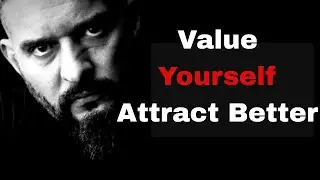 Value Yourself First  How Self-Worth Attracts the Right People