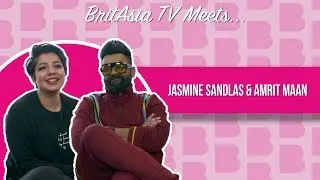 BritAsia TV Meets | Interview with Amrit Maan & Jasmine Sandlas
