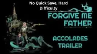 Forgive Me Father &mdash; Hard Mode, No Quicksaves