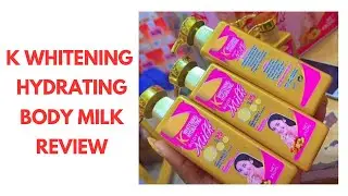 K WHITENING HYDRATING BODY MILK REVIEW