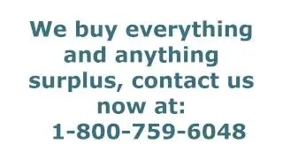 Surplus Buyers | Surplus Equipment Buyers Phoenix Arizona | Call 1-800-759-6048