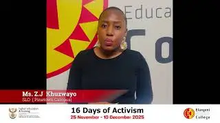 ETVET 16 Days of Activism Campaign 2025 - Pinetown Campus SLO Ms. Z Khuzwayo