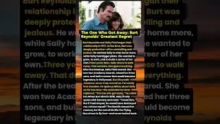 The One Who Got Away: Burt Reynolds' Greatest Regret.#celebrity #hollywood #shorts #story
