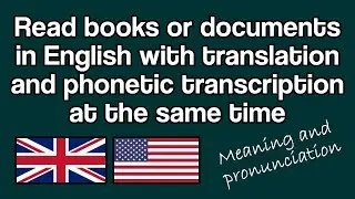 Text in English + Translation in your language + Transcription in IPA