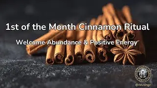 The 1st of the Month Cinnamon Ritual: Welcome Abundance & Positive Energy