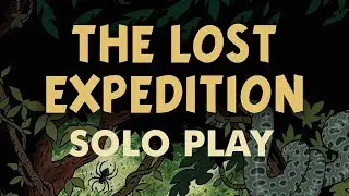 The Lost Expedition Solo Play: Episode 2