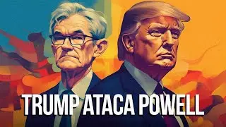 A INDEPENDÊNCIA DO FED ESTÁ EM JOGO | O ataque do Trump não tem precedentes