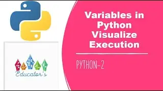 Introduction to Variables in Python| Variables| Python-2| by Educator's