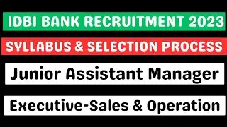 IDBI Syllabus Junior Assistant Manager (JAM) & Executive &ndash; Sales and Operations (ESO)