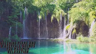 Soothing Piano, Waterfall and Streaming Water sounds for Sleep and Maximum Relaxation
