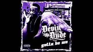 Devin the Dude - Gotta Be Me (Slowed + Reverb)