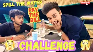 Spill the Water Challenge🤩Pay the Bill!😂 