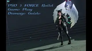 PSO 2 NA Force Guide. Damage and Build Demo