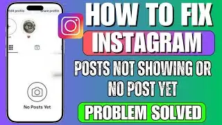 Исправление проблем с отображением публикаций в профиле Instagram | Исправление проблемы с отсутс...