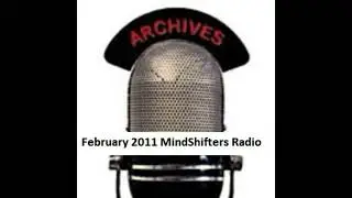MindShifters Radio February 15, 2011