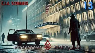 Infiltrating The US Embassy In Stockholm / Phantom Doctrine: CIA / HARD Difficulty / Espionage - 13