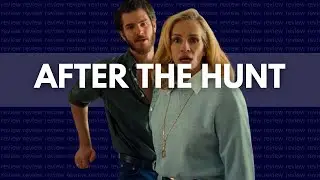 Critica - AFTER THE HUNT | No es tan mala como dicen...