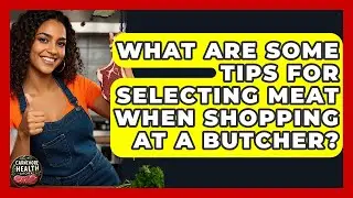 What Are Some Tips for Selecting Meat When Shopping at a Butcher? - Carnivore Health Kitchen