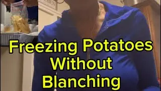 Freezing Potatoes without blanching. #potatoes #frozenvegetables #frenchfries