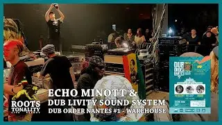 DUB ORDER NANTES #1 - ECHO MINOTT & DUB LIVITY SOUND SYSTEM - WAREHOUSE