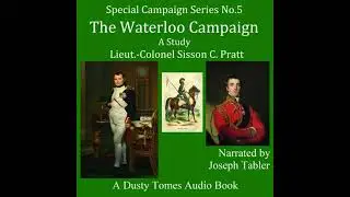Waterloo Campaign - A Study - Lieutenant Colonel Sisson C. Pratt