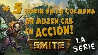 SMITE la Serie - AH MUZEN CAB EN ACCI&Oacute;N! FURIA EN LA COLMENA #5 - Comentado en Espa&ntilde;ol