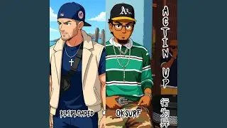 Actin' Up (feat. oksurf)