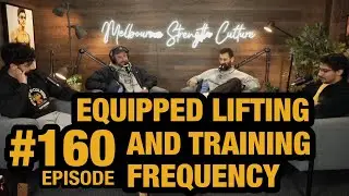 Equipped Lifting & Training Frequency | Ep. 160