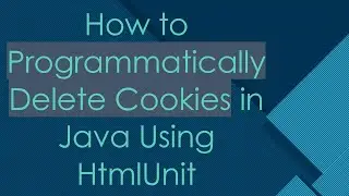 How to Programmatically Delete Cookies in Java Using HtmlUnit