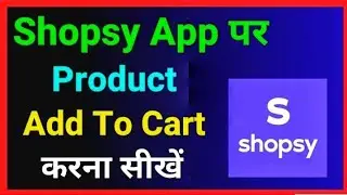 Shopsy Par Saman Cart Me Add Kaise Kare ~ How To Add To Cart Product In Shopsy App