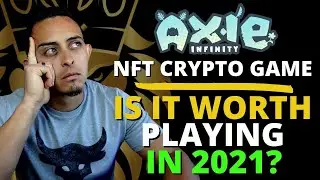 Axie Infinity - Is It Worth Starting In 2021? Complete Beginner's Guide to Axie Infinity