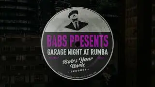 Babs Presents - Garage Night At Rumba (Chico's No Strangers Mix)