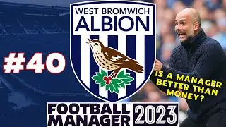 World Class Manager vs Tycoon Takeover! | #40 | West Brom FM23 Save | Football Manager 2023