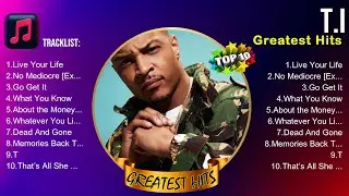 T.I 2024 Greatest Hits ~ T.I Songs ~ T.I Top Songs