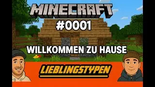 Minecraft #0001 - Willkommen zu Hause