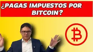 &iquest;Tengo Que Pagar Impuestos por Bitcoin en M&eacute;xico? La Verdad Sobre el SAT