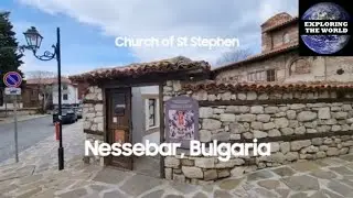 Exploring The Church of St Stephen, Nessebar, Bulgaria
