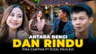 Fira Cantika - ANTARA BENCI DAN RINDU ft. Kang Ojol (Official Music Video) YANG HUJAN TURUN LAGI