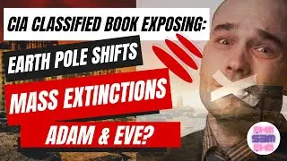 CIA Classified Book Exposing Earths Pole Shifts, Mass Extinctions and Adam & Eve?