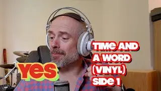 Listening to Yes: Time and A Word (vinyl) Side 1