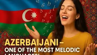 Azerbaijani language. one of the most melodic languages in the world. beautiful Azerbaijani language