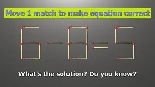 Match puzzle - move 1 match to make equation 6-8=5 correct | Best matchstick puzzle