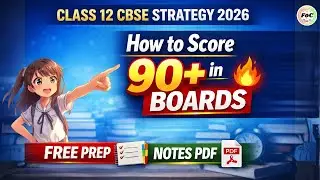 Class 12 CBSE Strategy 2026 | How to Score 90+ in Boards 🔥 Free Prep + Notes PDF | FOC Classes
