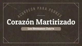 Corazón Martirizado - Los Hermanos Zuleta (Tutorial Acordeón Vallenato)