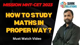Mission MHT-CET 2023 | How to study Mathematics in Right way | NEET 2023 | QuarkSolutions